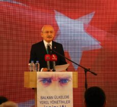 CHP Genel Başkanı Kılıçdaroğlu, “Balkan Ülkeleri Yerel Yönetimler İşbirliği Çalıştayı”nda konuştu: