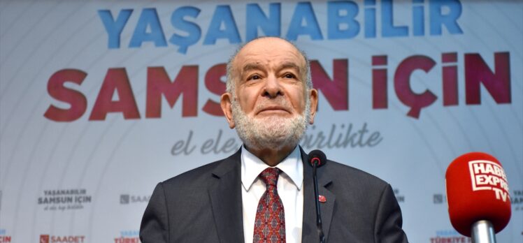 Saadet Partisi Genel Başkanı Karamollaoğlu Samsun'da konuştu: