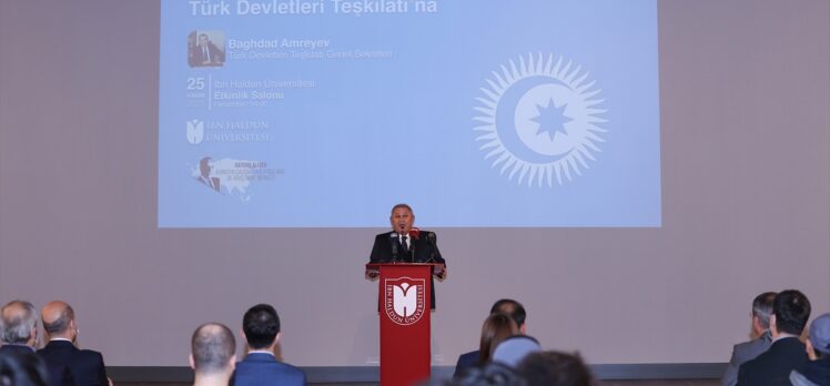 İbn Haldun Üniversitesinde “Türk Konseyinden Türk Devletleri Teşkilatına” başlıklı etkinlik düzenlendi