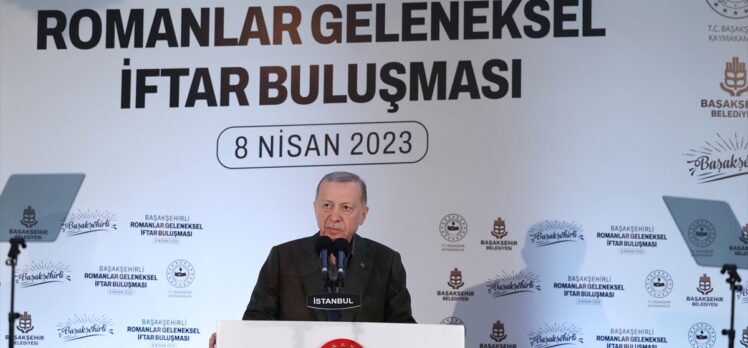 Cumhurbaşkanı Erdoğan, Başakşehirli Romanlar Geleneksel İftar Buluşması'nda konuştu: (1)