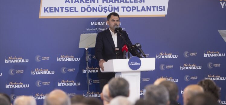 Bakan Kurum, Ümraniye Atakent Mahallesi'ndeki kentsel dönüşüm toplantısında konuştu: