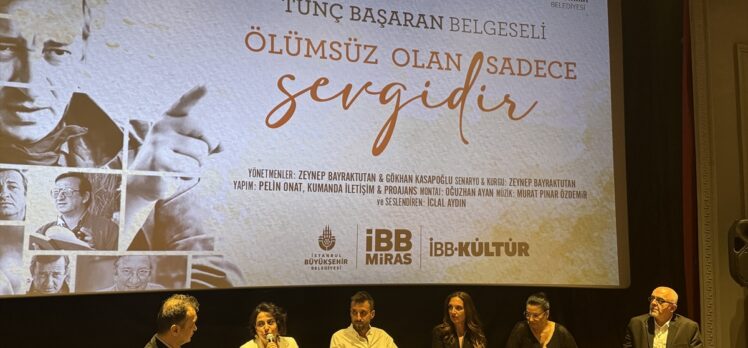 “Ölümsüz Olan Sadece Sevgidir” belgeseli gösterildi